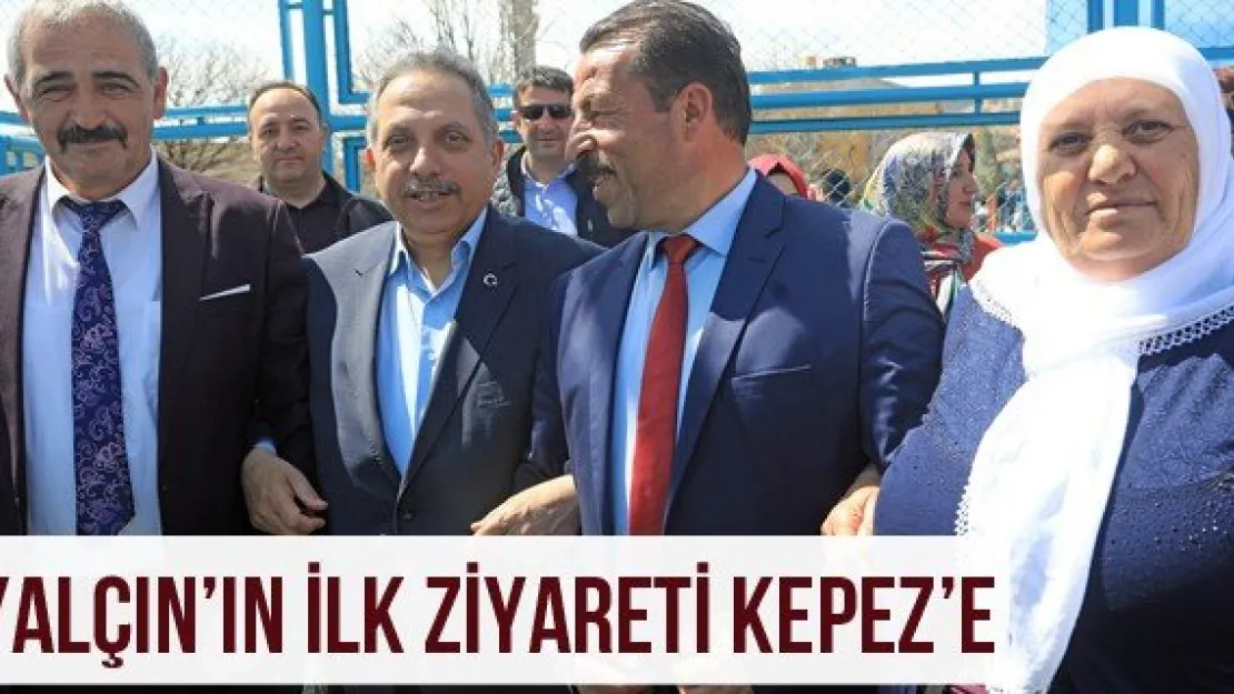 Yalçın'ın İlk Ziyareti Kepez'e