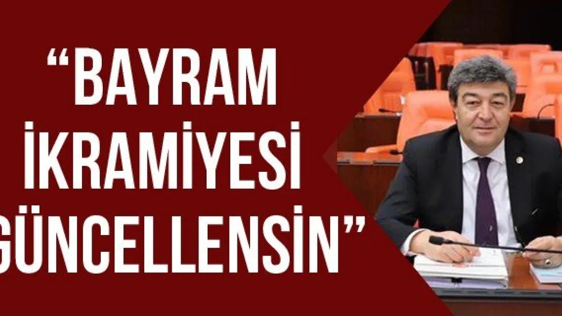 'Bayram ikramiyesi güncellensin'