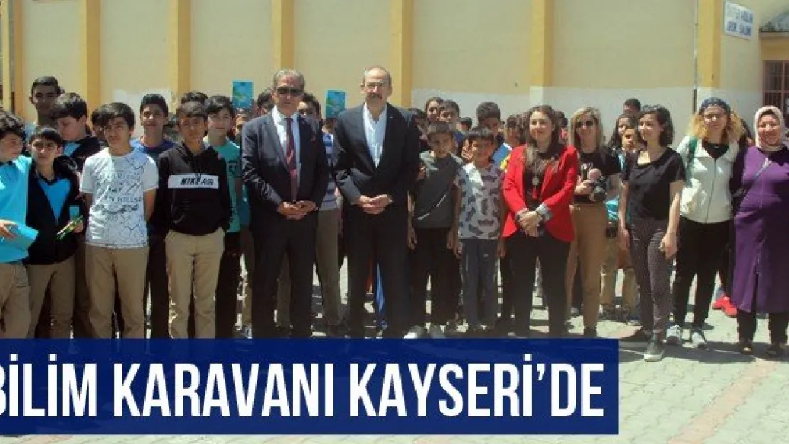 Bilim Karavanı Kayseri'de