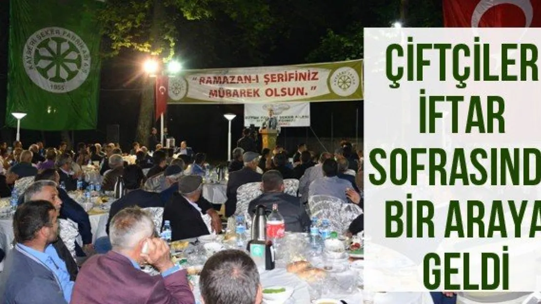 Çiftçiler iftar sofrasında bir araya geldi
