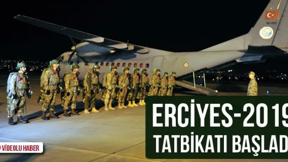 Erciyes-2019 tatbikatı başladı