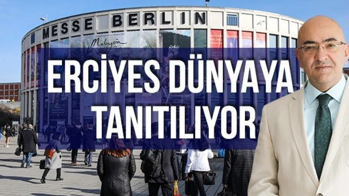 ERCİYES DÜNYAYA TANITILIYOR