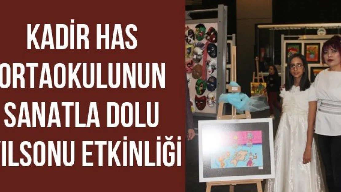 Kadir Has Ortaokulunun Sanatla Dolu Yılsonu Etkinliği