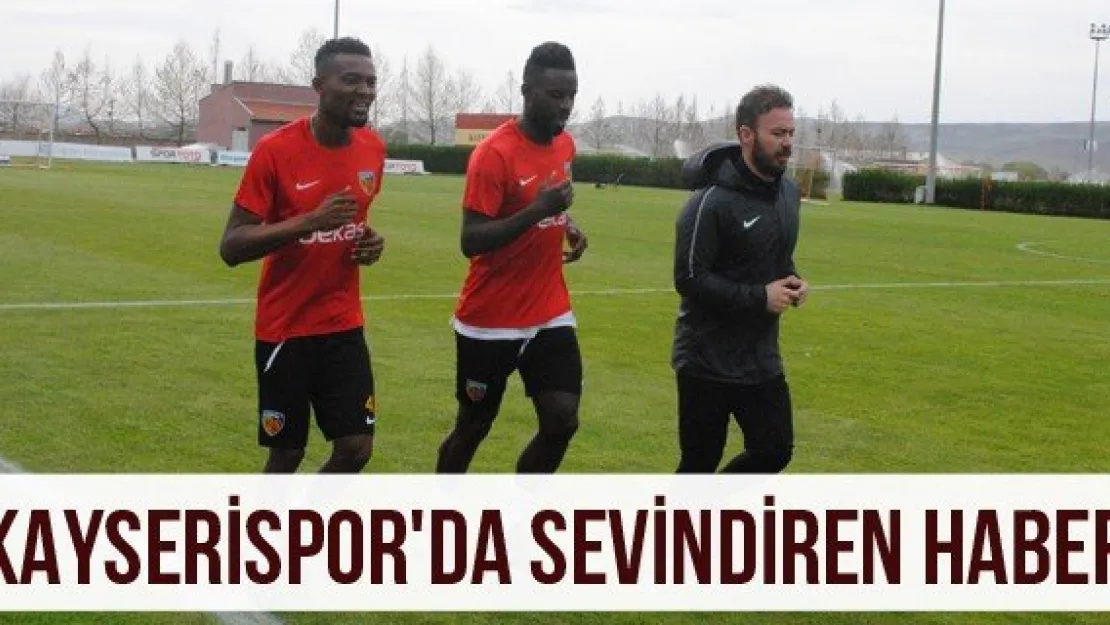 Kayserispor'da sevindiren haber