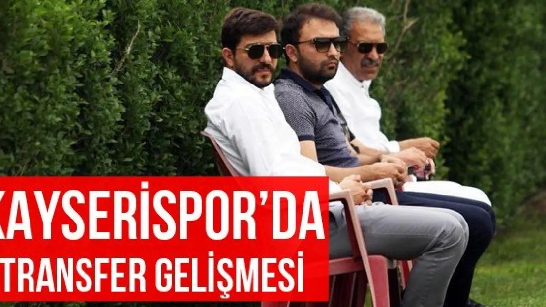 Kayserispor'da transfer gelişmesi