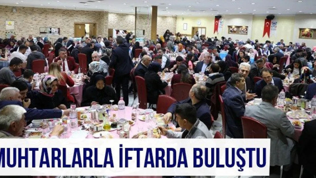 Muhtarlarla iftarda buluştu