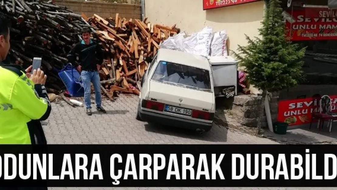 Odunlara Çarparak Durabildi