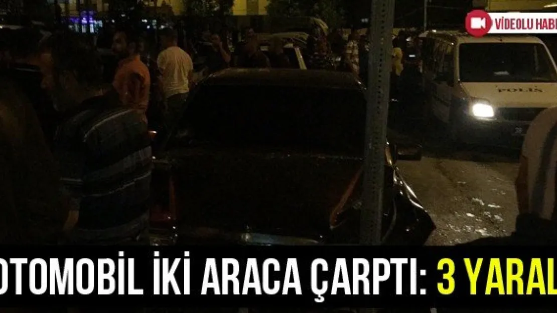 Otomobil iki araca çarptı: 3 yaralı