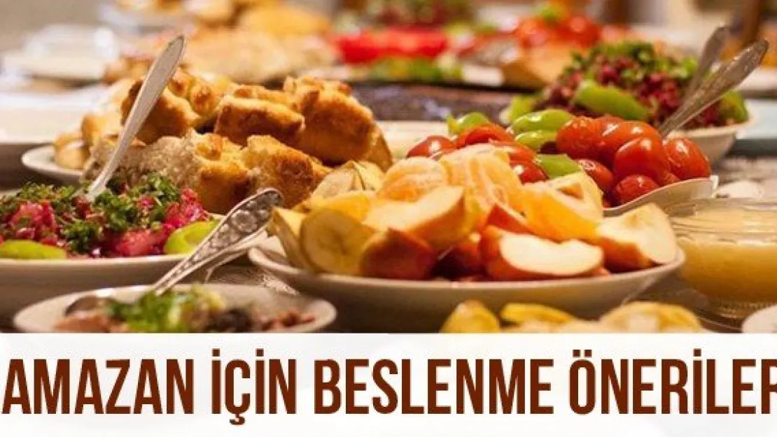 Ramazan için beslenme önerileri