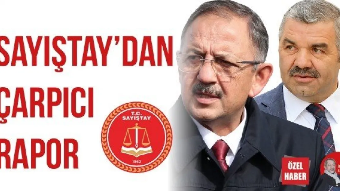 SAYIŞTAY'DAN ÇARPICI RAPOR