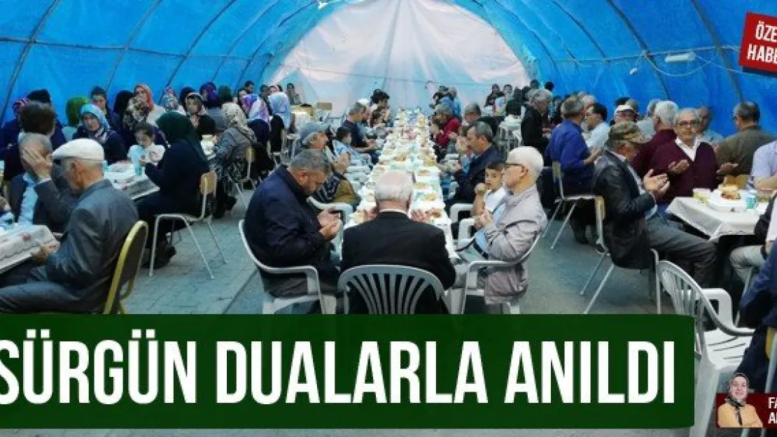 Sürgün Dualarla Anıldı