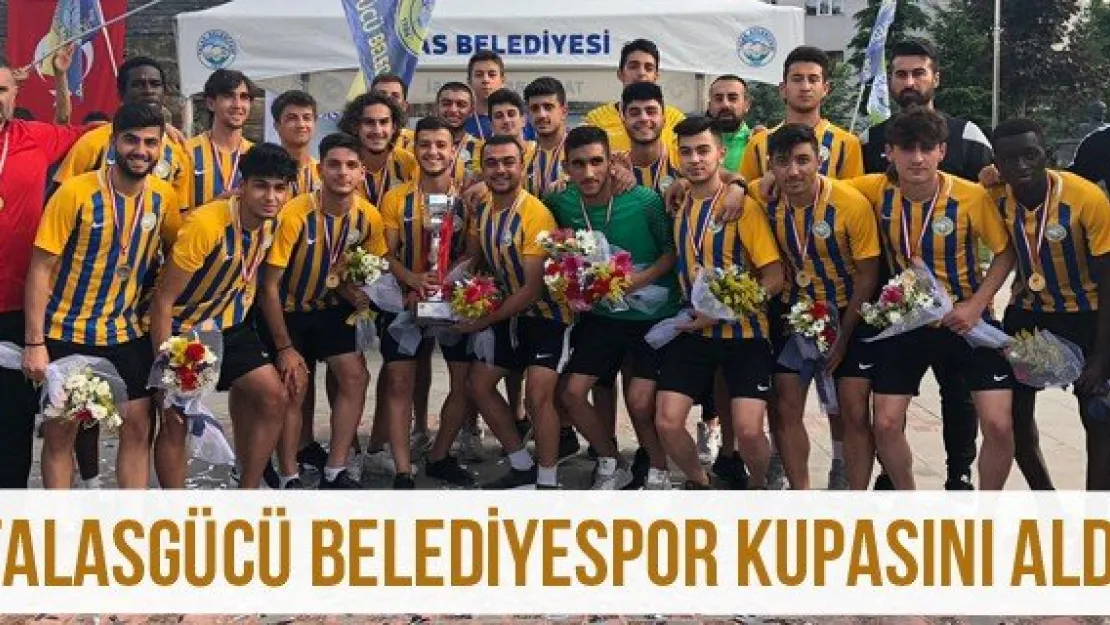 Talasgücü Belediyespor kupasını aldı