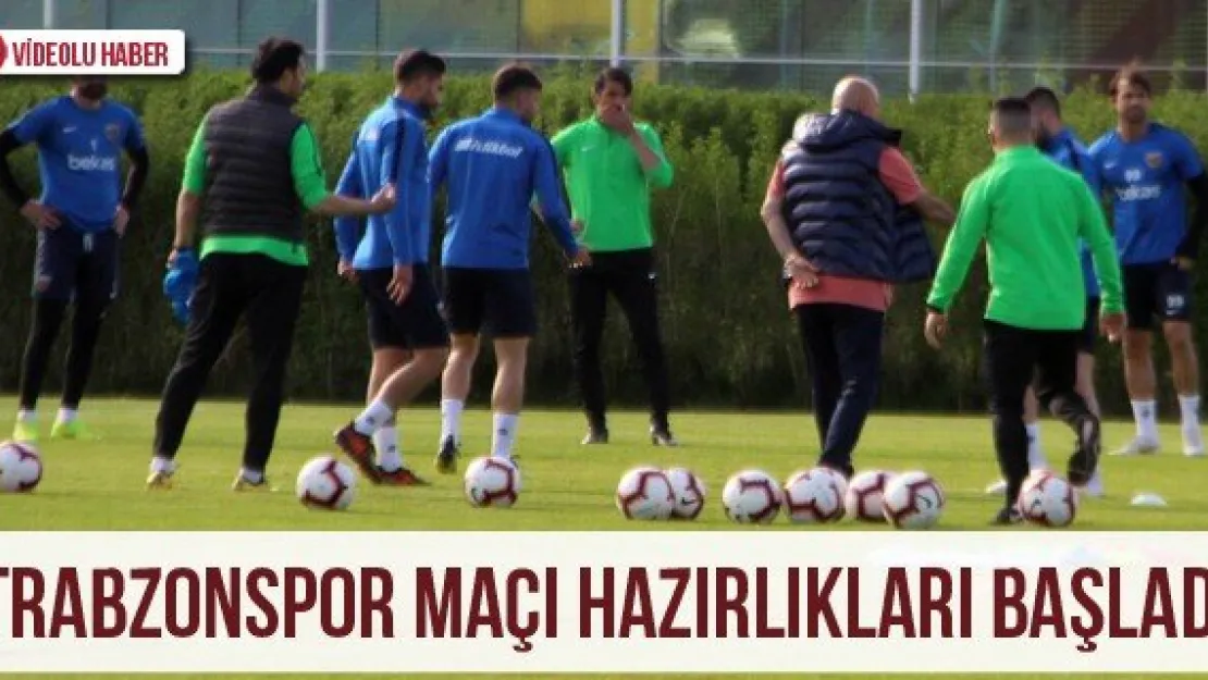 Trabzonspor maçı hazırlıkları başladı