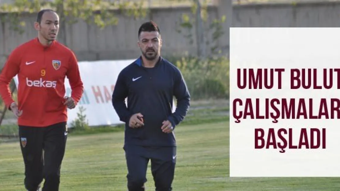 Umut Bulut çalışmalara başladı