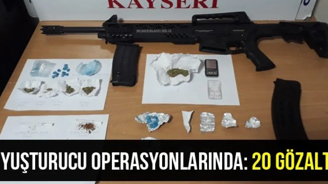 Uyuşturucu Operasyonlarında: 20 Gözaltı