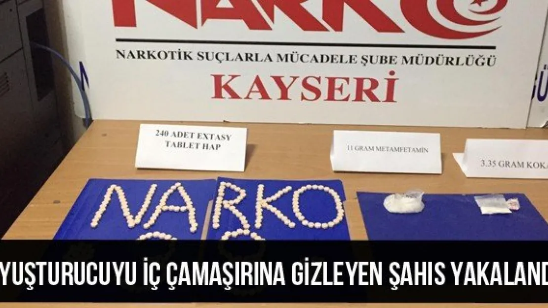 Uyuşturucuyu iç çamaşırına gizleyen şahıs yakalandı