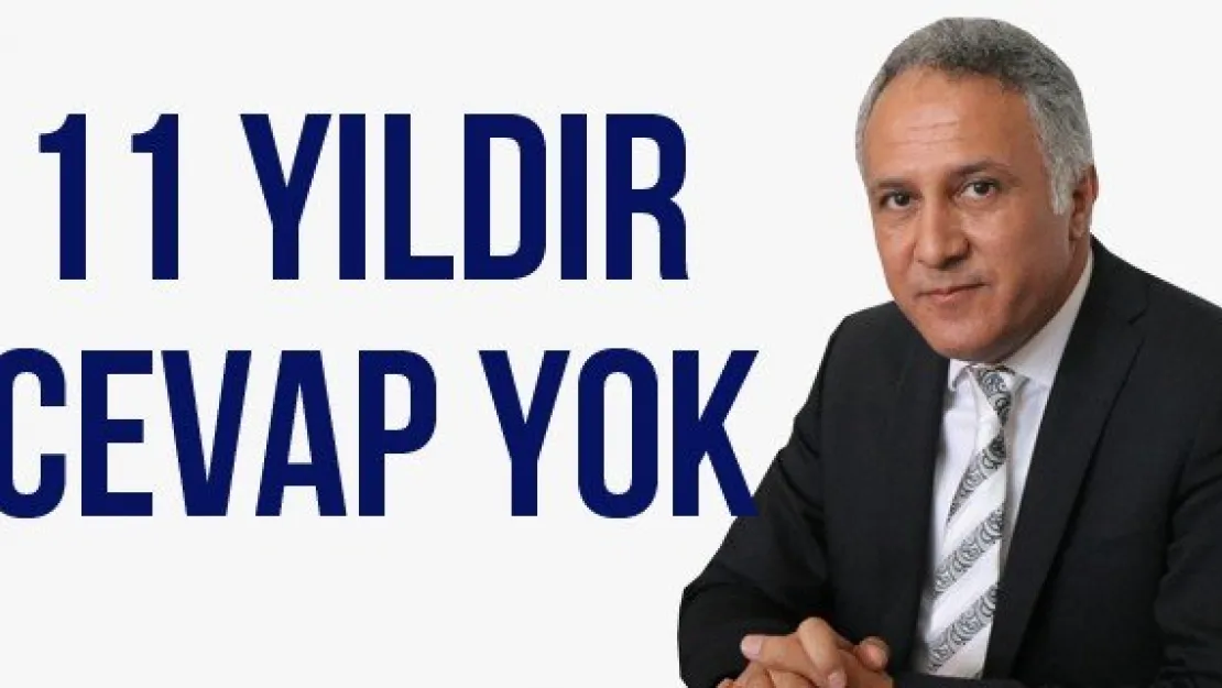 11 YILDIR CEVAP YOK