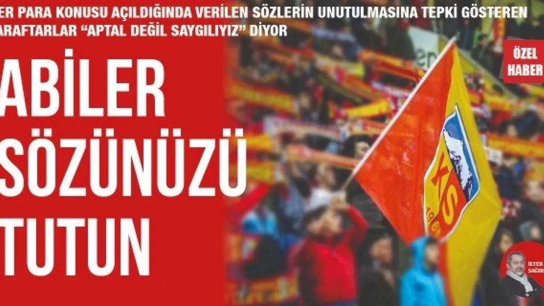 ABİLER SÖZÜNÜZÜ TUTUN