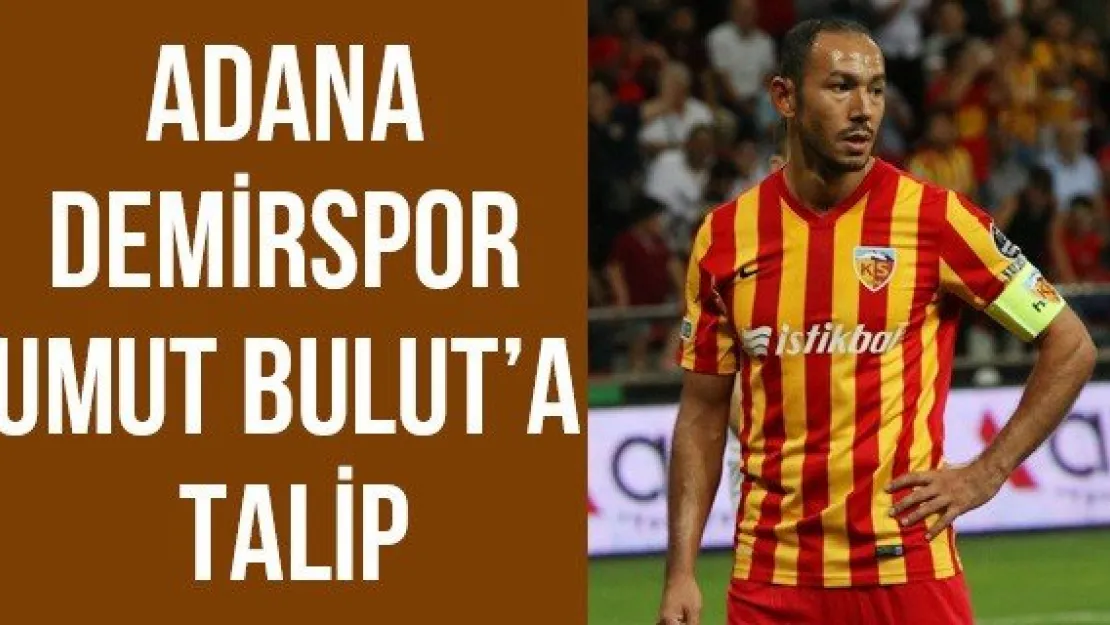 Adana Demirspor Umut Bulut'a talip