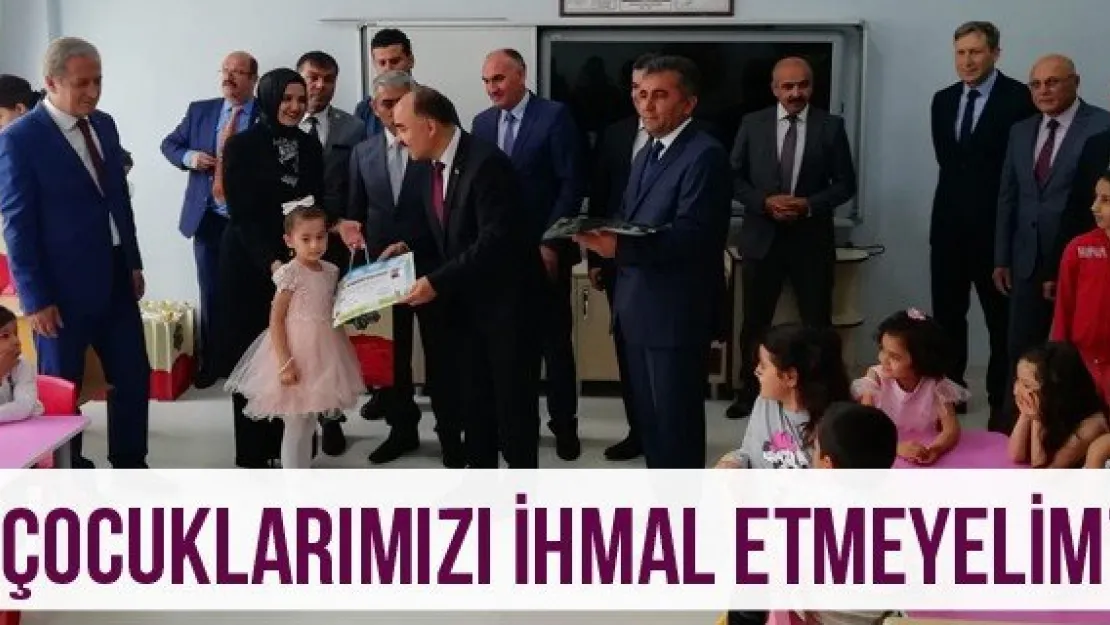 'Çocuklarımızı ihmal etmeyelim'