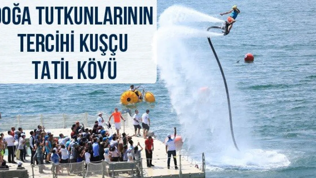 Doğa Tutkunlarının Tercihi Kuşçu Tatil Köyü