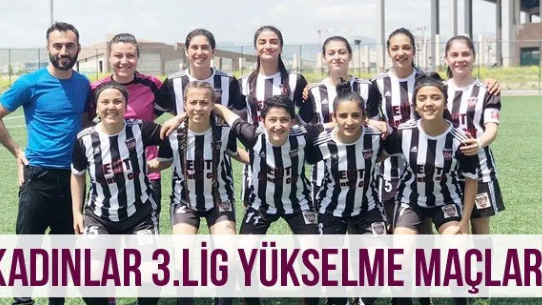 Kadınlar 3.Lig Yükselme Maçları