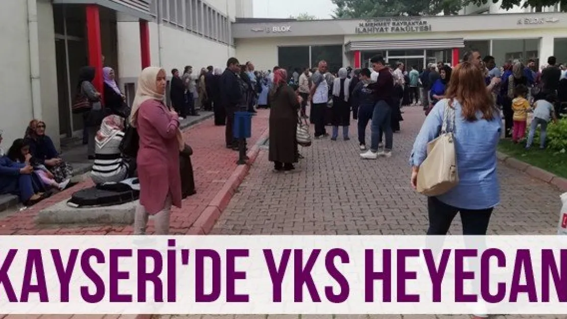 Kayseri'de YKS heyecanı