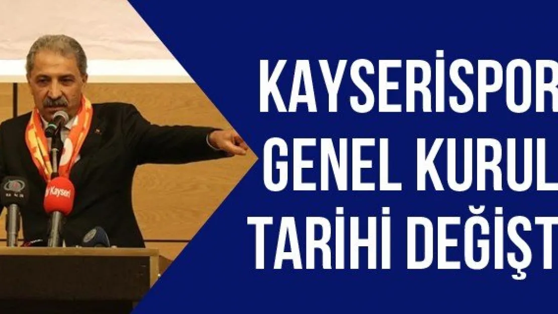 Kayserispor Genel Kurul tarihi değişti