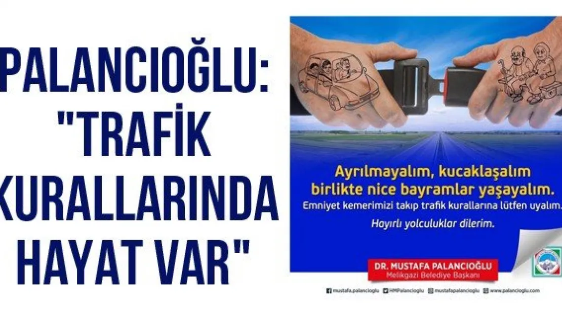 Palancıoğlu: &quotTrafik Kurallarında Hayat Var"