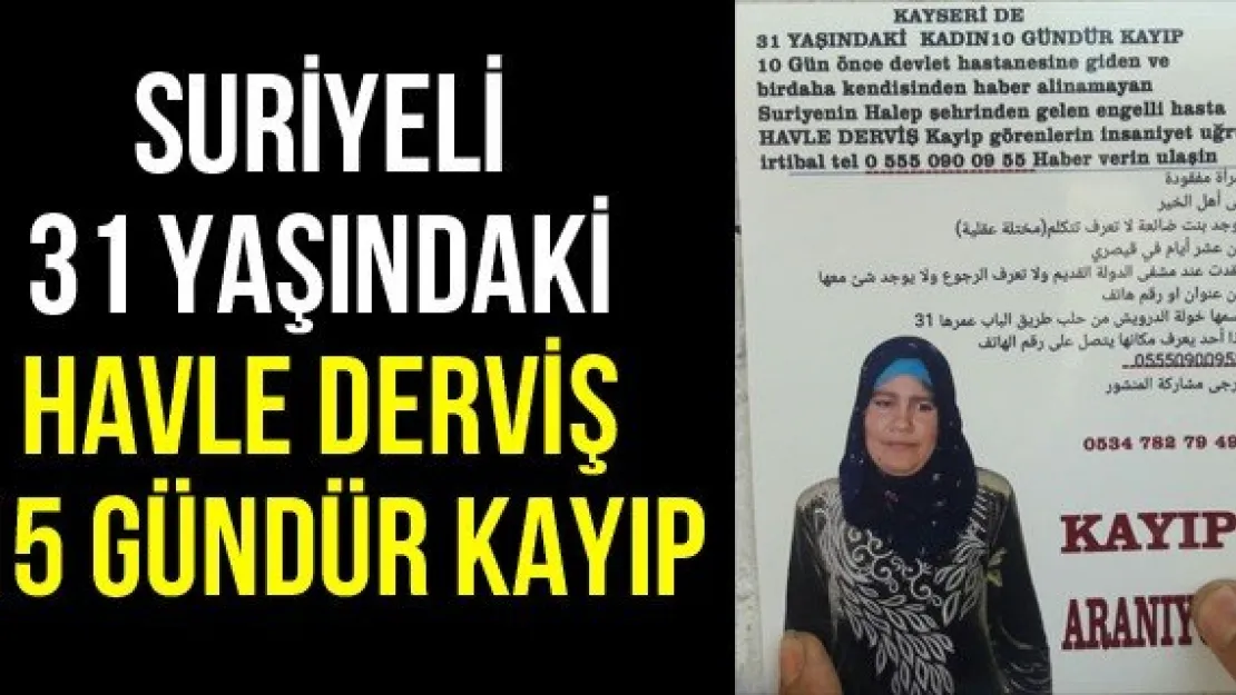 Suriyeli 31 yaşındaki Havle Derviş 15 gündür kayıp