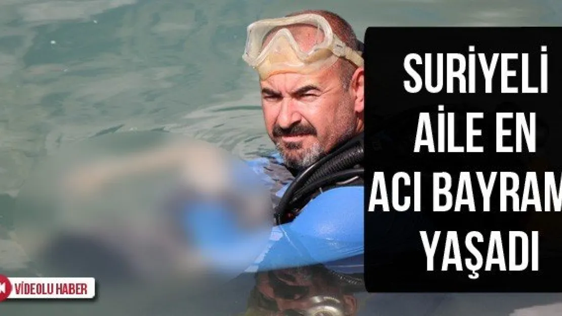 Suriyeli aile en acı bayramı yaşadı