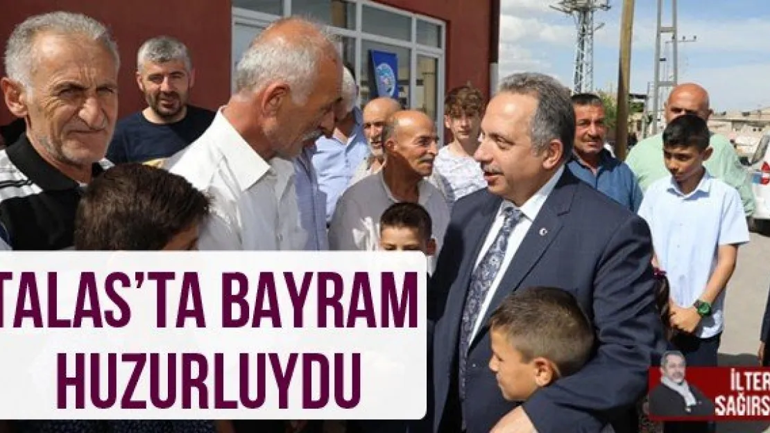 TALAS'TA BAYRAM HUZURLUYDU