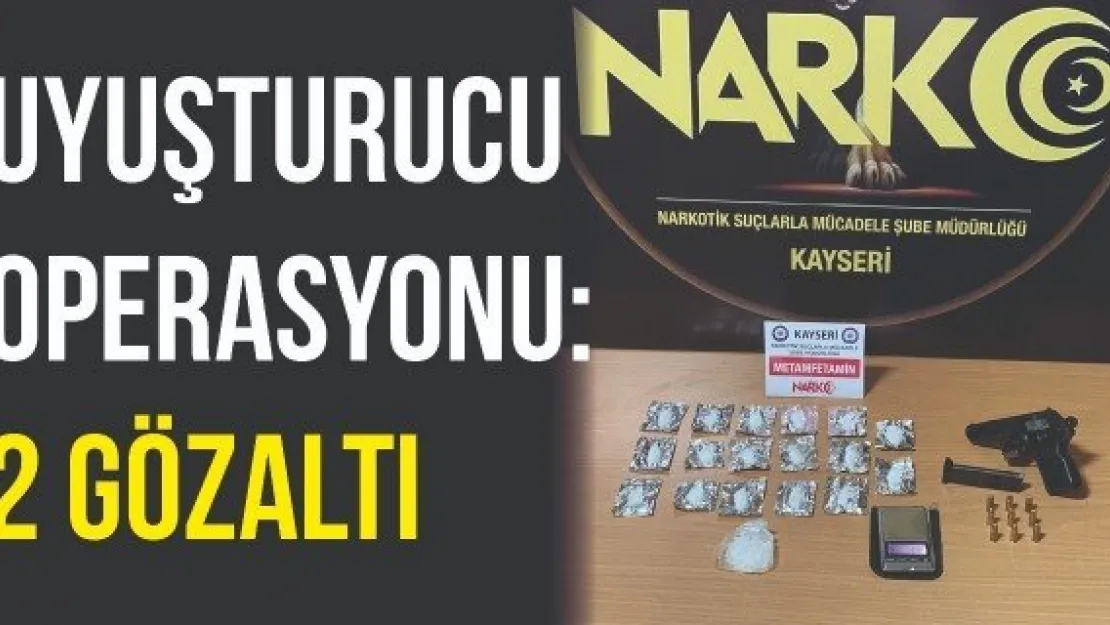 Uyuşturucu operasyonu: 2 gözaltı