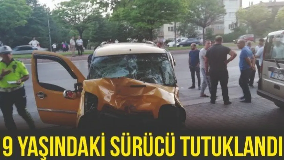 19 yaşındaki sürücü tutuklandı