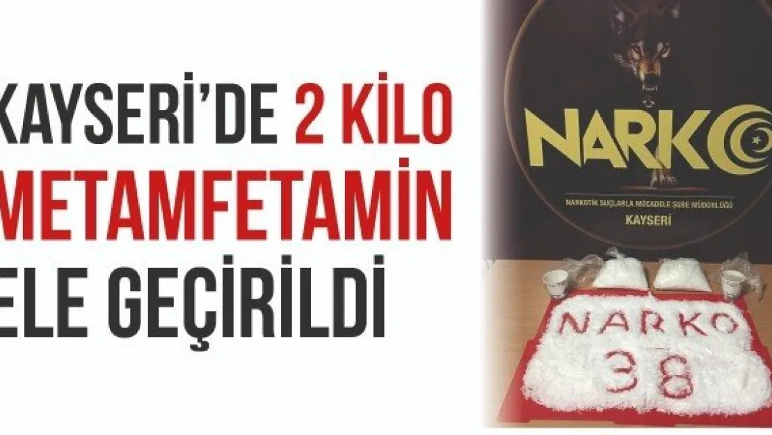 2 kilo metamfetamin ele geçirildi