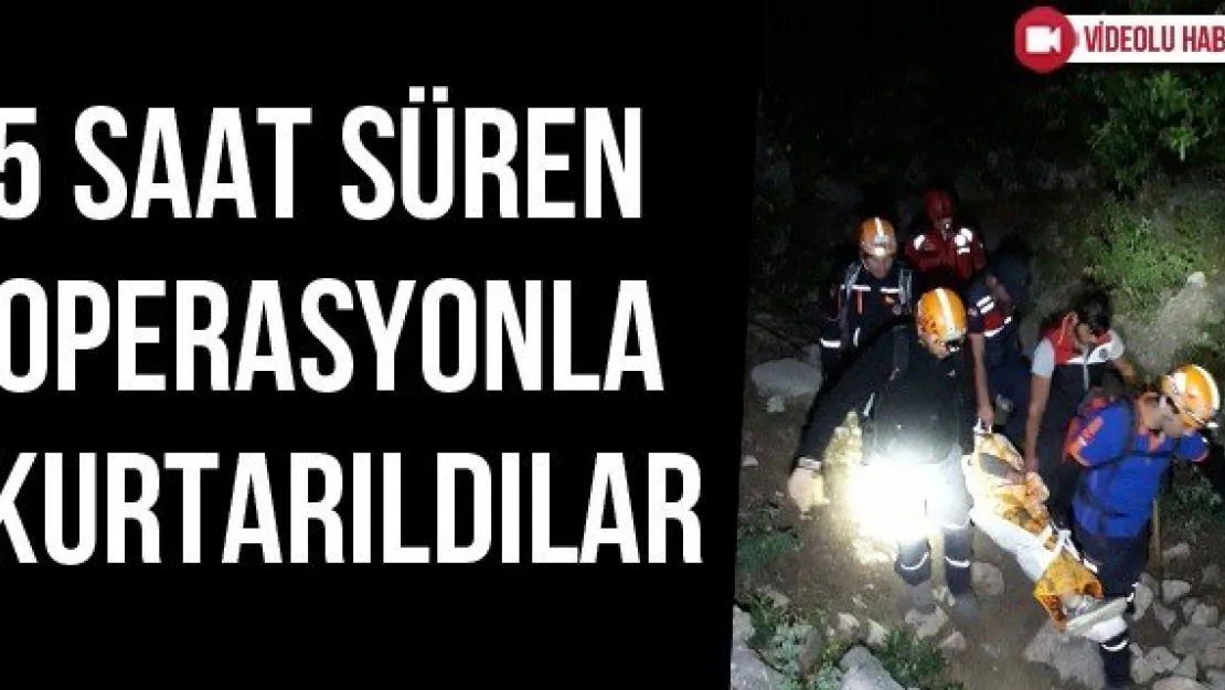 5 saat süren operasyonla kurtarıldılar