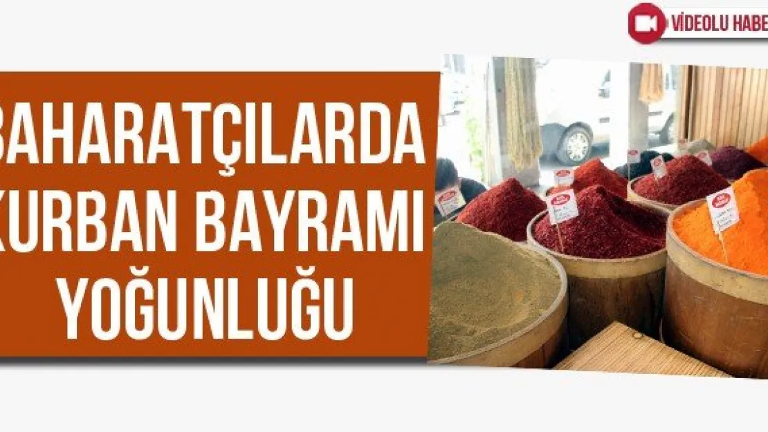 Baharatçılarda kurban bayramı yoğunluğu