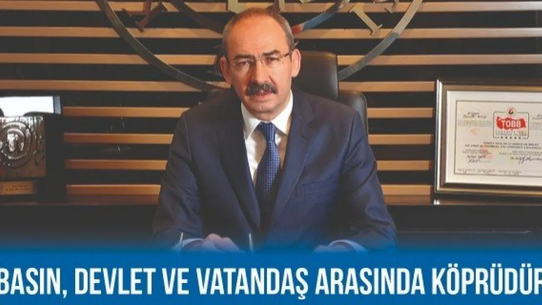 'Basın, devlet ve vatandaş arasında köprüdür'