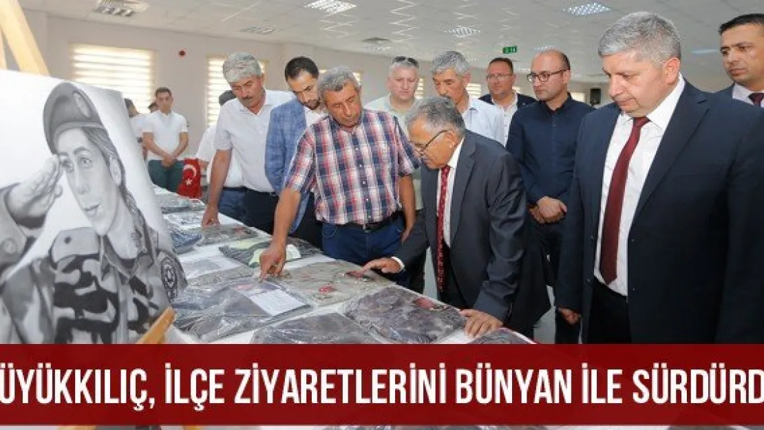 Büyükkılıç, ilçe ziyaretlerini Bünyan ile sürdürdü