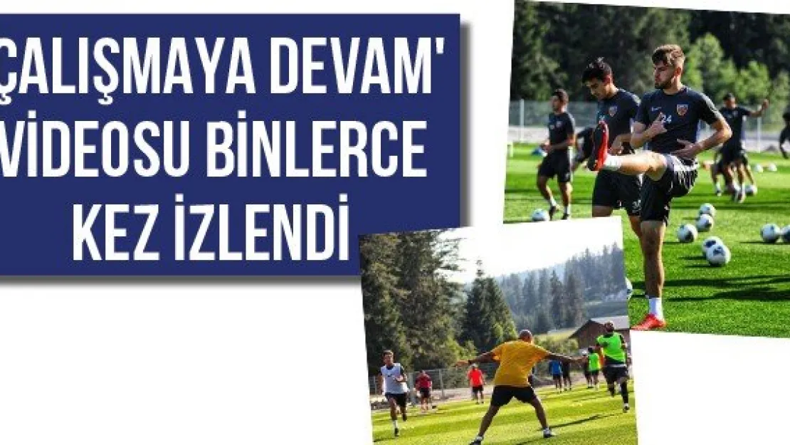 'Çalışmaya Devam' videosu binlerce kez izlendi