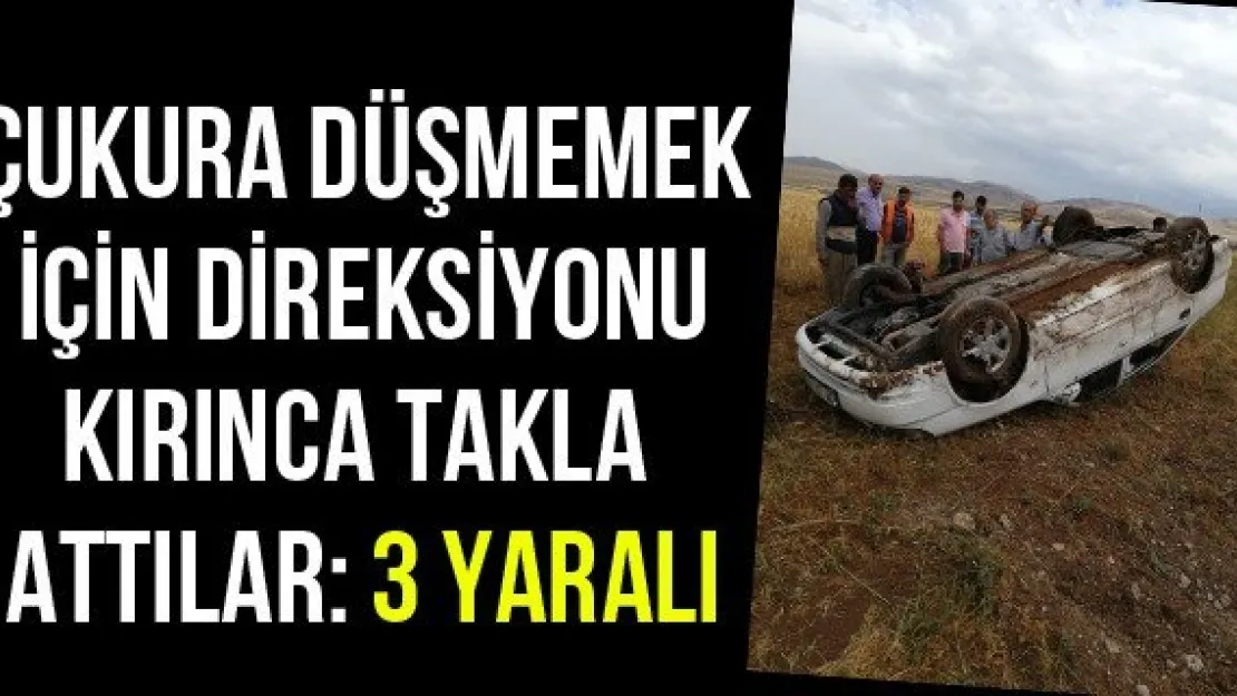 Çukura düşmemek için direksiyonu kırınca takla attılar: 3 yaralı
