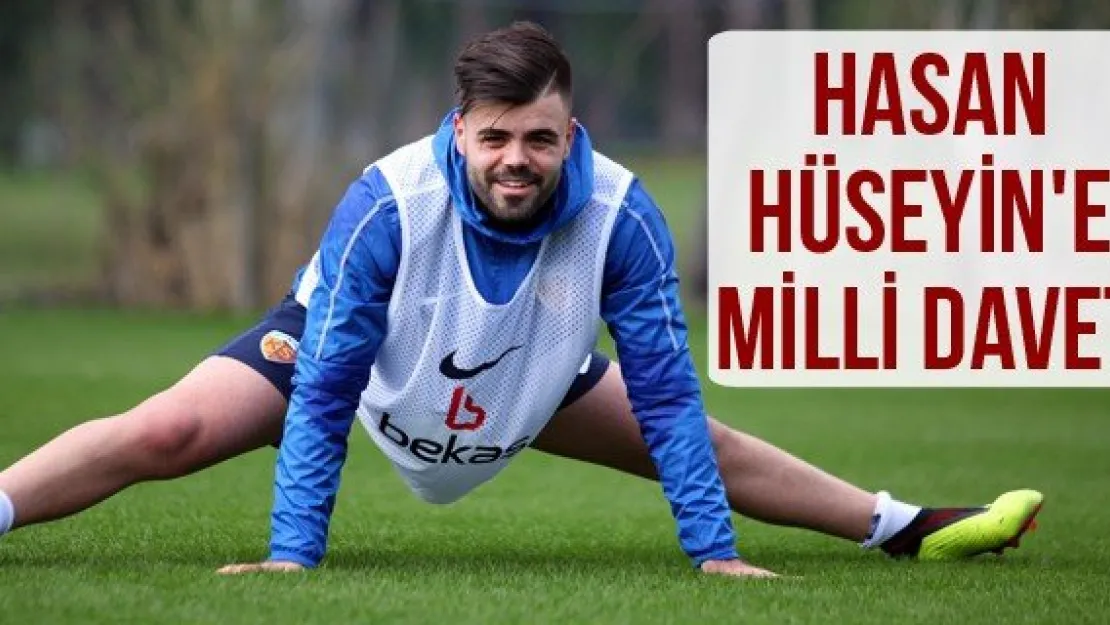 Hasan Hüseyin'e Milli davet