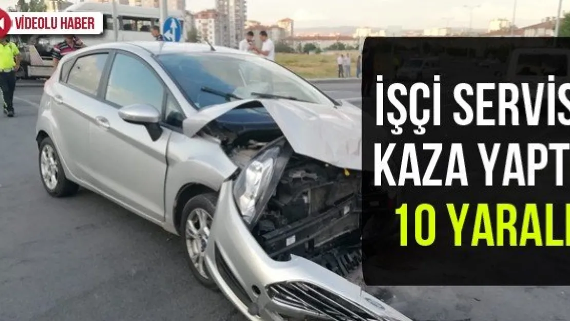 İşçi servisi kaza yaptı: 10 yaralı