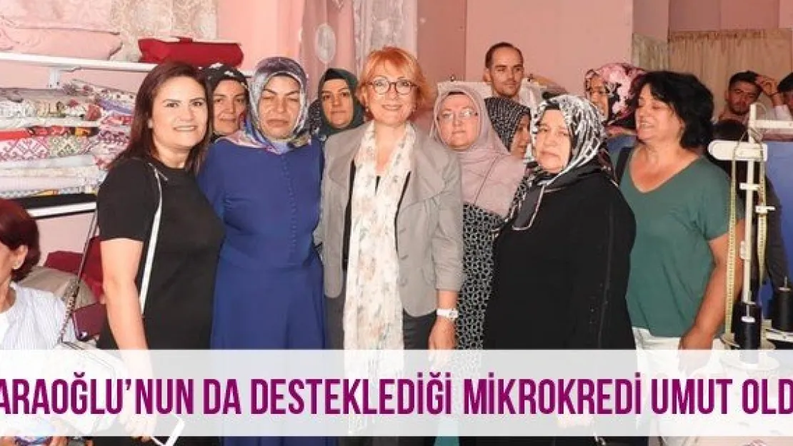 Karaoğlu'nun da Desteklediği Mikrokredi Umut Oldu