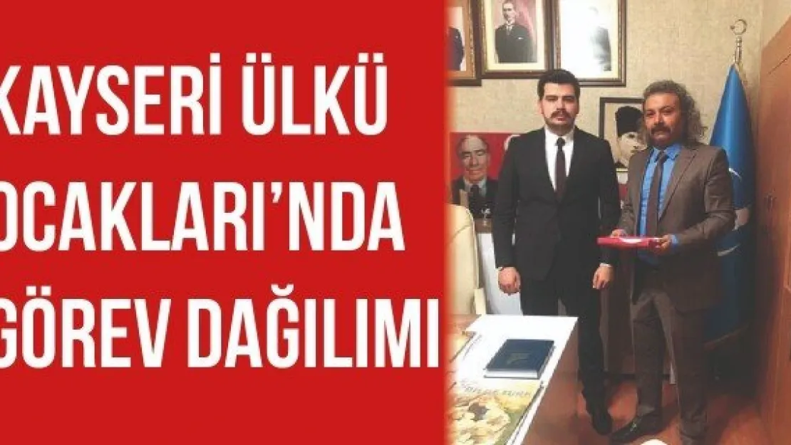 Kayseri Ülkü Ocakları'nda Görev Dağılımı