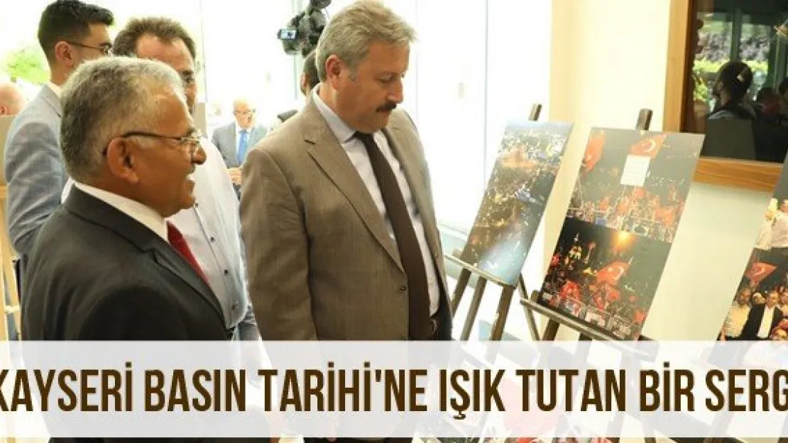 'Kayseri Basın Tarihi'ne ışık tutan bir sergi"