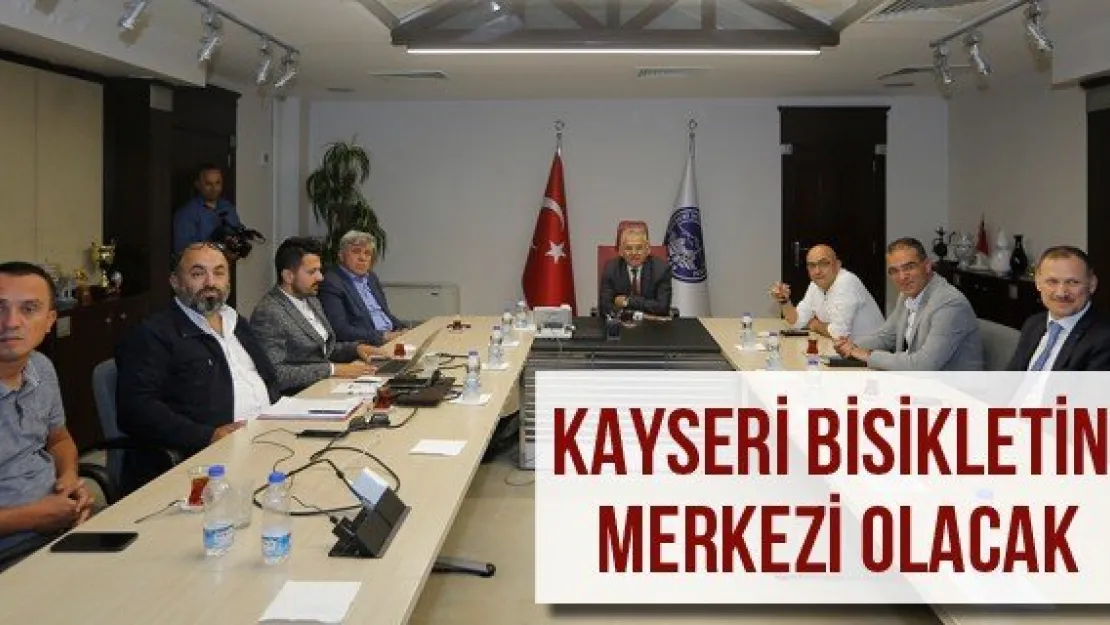 Kayseri bisikletin merkezi olacak