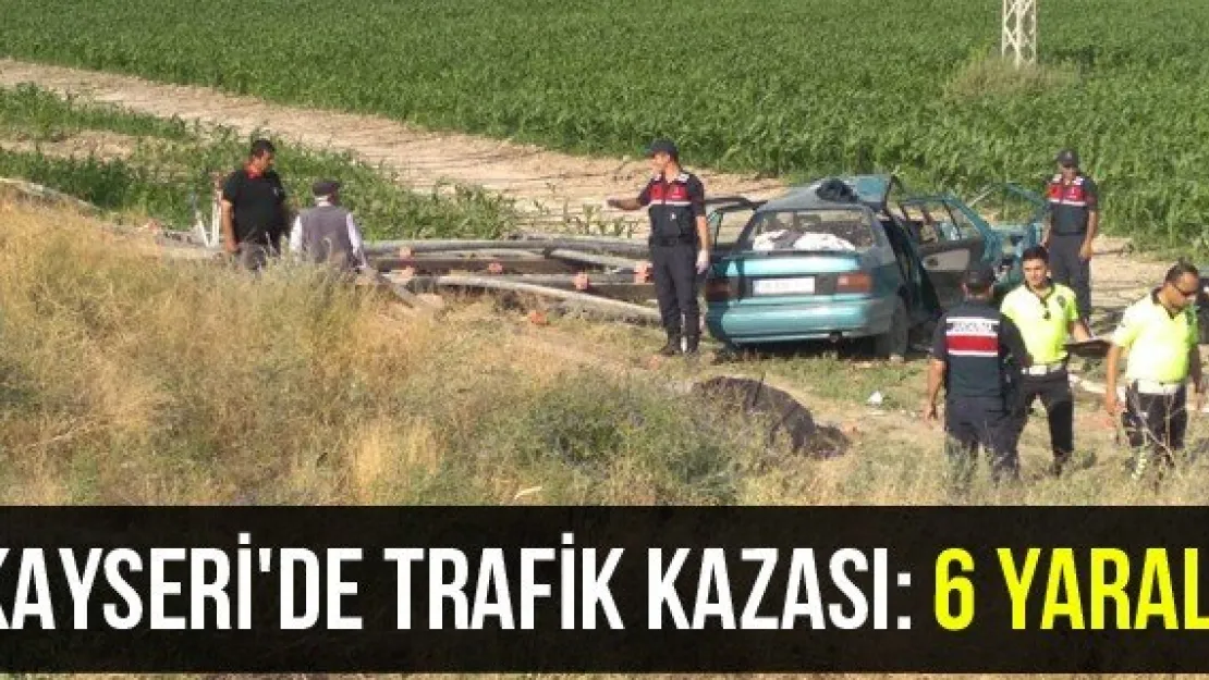 Kayseri'de trafik kazası: 6 yaralı