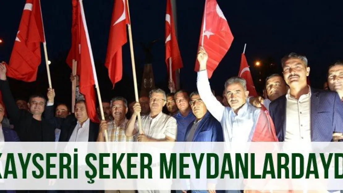 Kayseri Şeker Meydanlardaydı