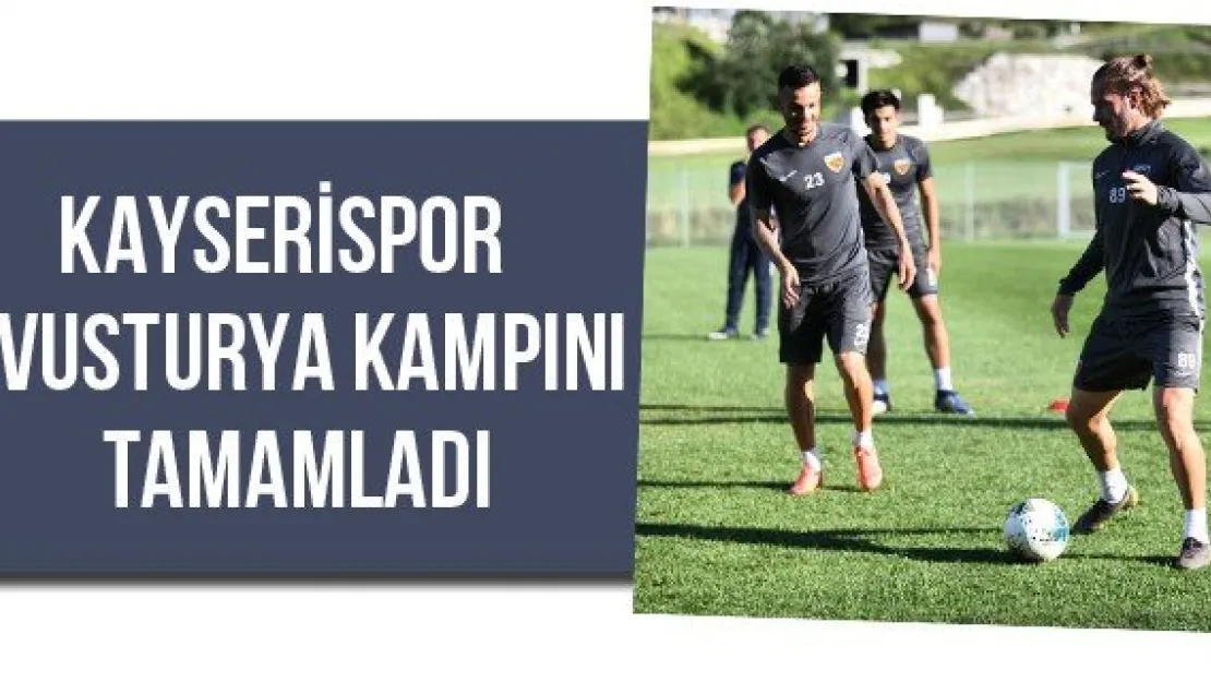 Kayserispor Avusturya kampını tamamladı